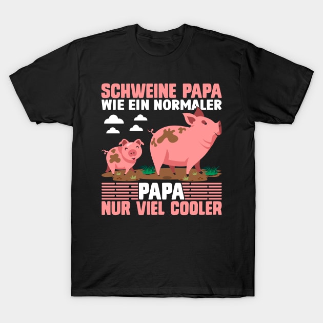 Schweine papa wie ein normaler papa nur viel cooler funny pig T-Shirt by ahadnur9926